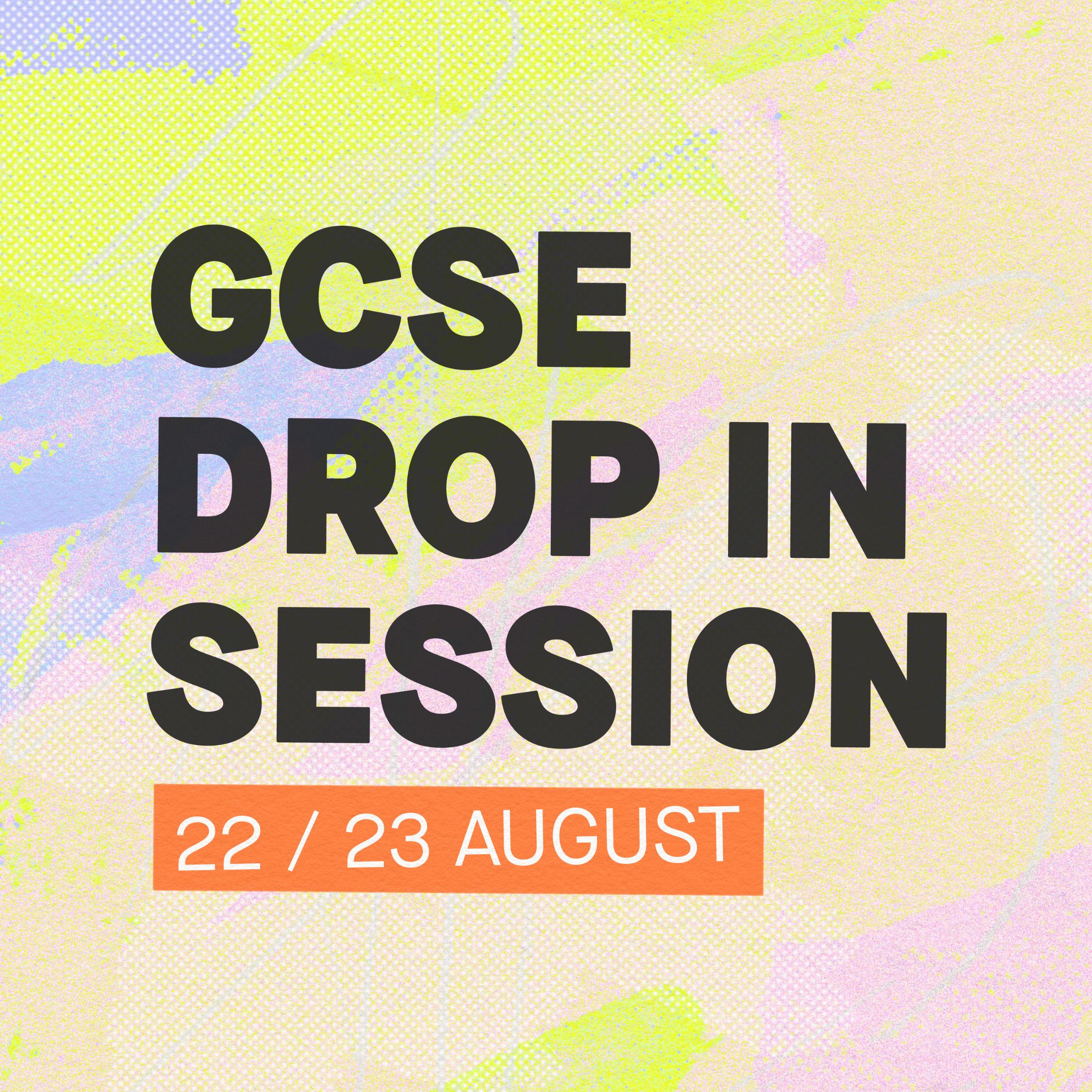 GCSE Drop-in Session – 22nd-23rd August 2024